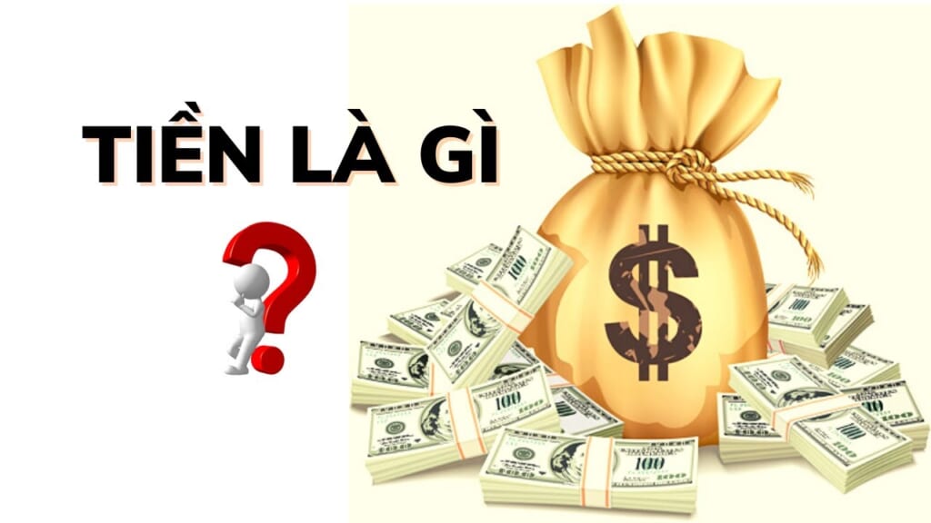 Tiền là gì? Tầm quan trọng của tiền trong cuộc sống?