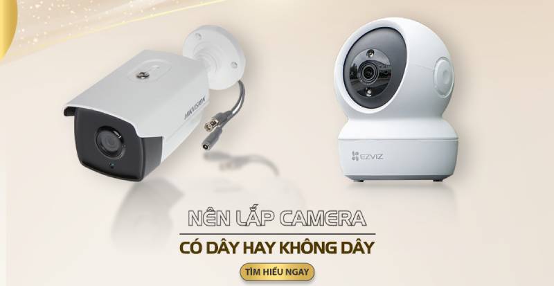 nen-lua-chon-camera-co-day-hay-camera-khong-day 